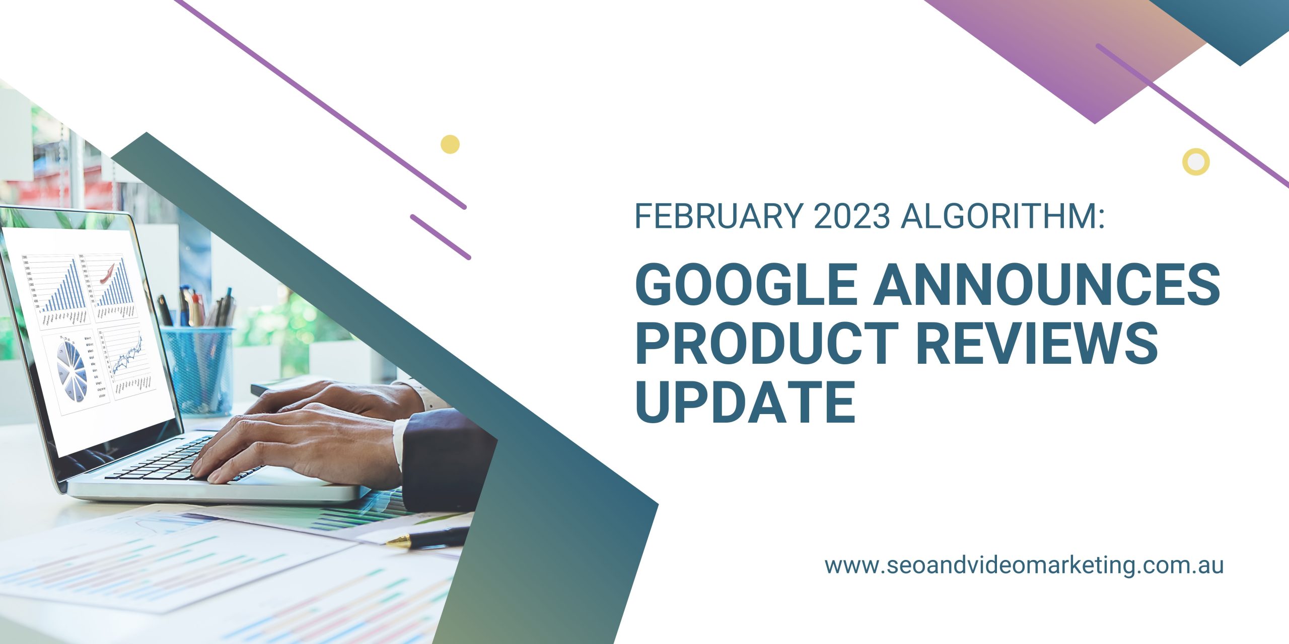 February 2023 Algorithm: Google Announces Product Reviews Update